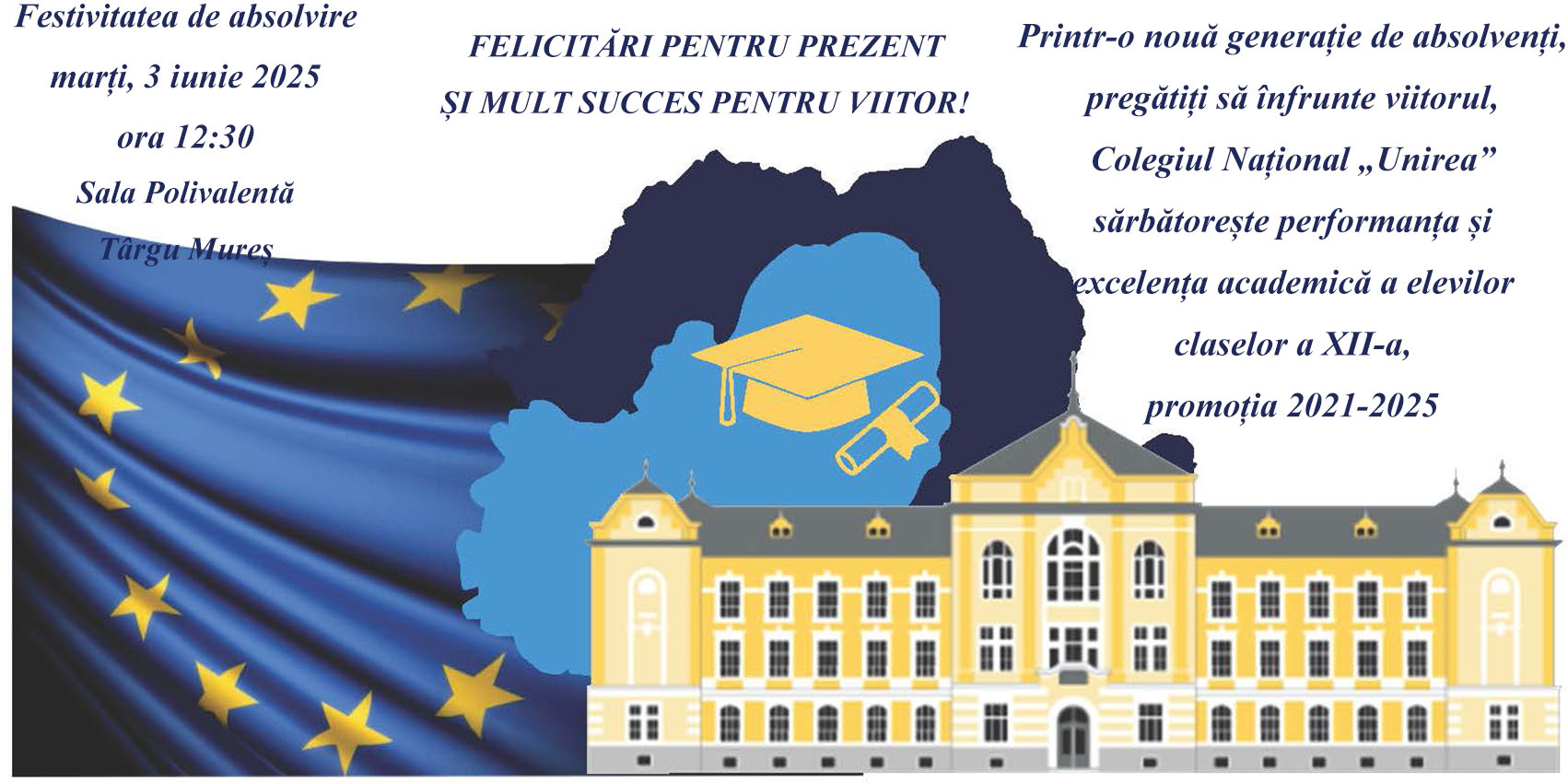 Printr-o nouă generație de absolvenți, pregătiți să înfrunte viitorul, Colegiul Național „Unirea” sărbătorește performanța și excelența academică a elevilor claselor a XII-a, promoția 2021-2025!